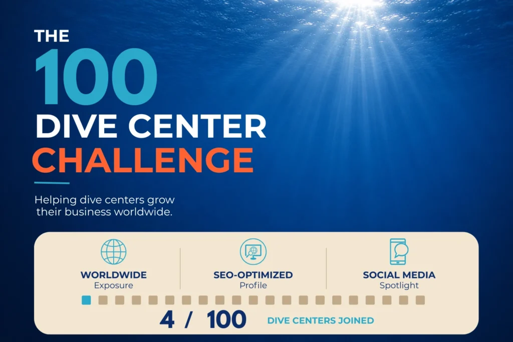 The 100 Dive Center Challenge by OnlineDivecenter – Join the first 100 dive centers and receive worldwide exposure, an SEO-optimized profile and a social media spotlight.